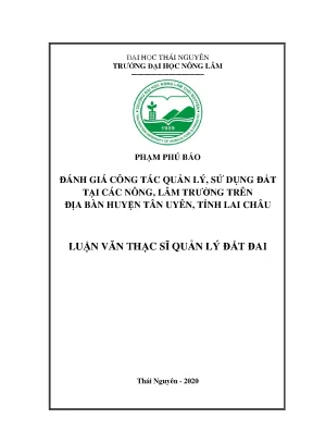 Luận văn tốt nghiệp đánh giá công tác quản lý sử dụng đất tại các nông lâm trường trên địa bàn huyện tân uyên tỉnh lai châu