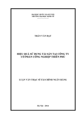 Luận văn thạc sĩ hiệu quả sử dụng tài sản tại công ty cổ phần công nghiệp thiên phú tài chính và ngân hàng