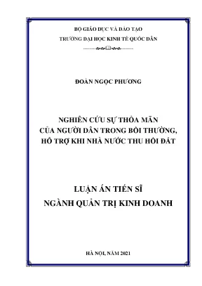 Luận án tiến sĩ nghiên cứu sự thỏa mãn của người dân trong bồi thường hỗ trợ khi nhà nước thu hồi đất