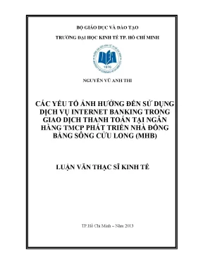 Luận văn thạc sĩ các yếu tố ảnh hưởng đến dịch vụ internet banking trong giao dịch thanh toán tại ngân hàng thương mại cổ phần phát triển nhà đồng bằng sông cửu long mhb