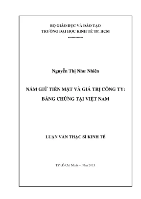 Luận văn thạc sĩ nắm giữ tiền mặt và giá trị công ty bằng chứng tại việt nam