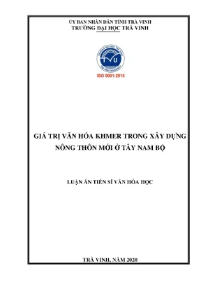 Luận án tiến sĩ giá trị văn hóa khmer trong xây dựng nông thôn mới ở tây nam bộ