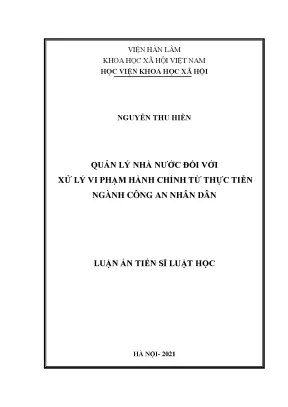 Luận án tiến sĩ quản lý nhà nước đối với xử lý vi phạm hành chính từ thực tiễn ngành công an nhân dân