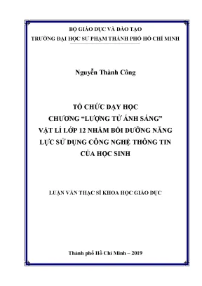 Luận văn thạc sĩ tổ chức dạy học chương lượng tử ánh sáng vật lí lớp 12 nhằm bồi dưỡng năng lực sử dụng công nghệ