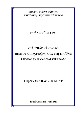 Luận văn thạc sĩ giải pháp nâng cao hiệu quả hoạt động của thị trường liên ngân hàng tại việt nam