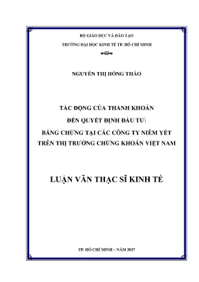 Luận văn thạc sĩ tác động của thanh khoản đến quyết định đầu tư bằng chứng tại các công ty niêm yết trên thị trường chứng khoán việt nam