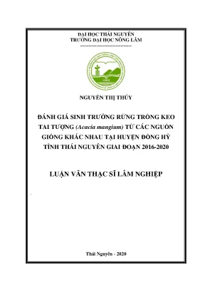 Luận văn tốt nghiệp đánh giá sinh trưởng rừng trồng keo tai tượngacacia mangium từ các nguồn giống khác nhau tại huyện đồng hỷ tỉnh thái nguyên giai đoạn 2016 2020