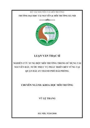 Luận văn thạc sĩ nghiên cứu xung đột môi trường trong sử dụng tài nguyên đất nước phục vụ phát triển bền vững tại quận hải an thành phố hải phòng