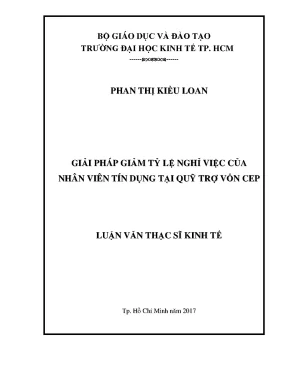 Luận văn thạc sĩ giải pháp giảm tỷ lệ nghỉ việc của nhân viên tín dụng tại quỹ trợ vốn cep