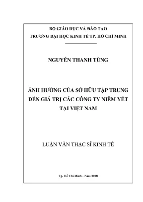 Luận văn thạc sĩ ảnh hưởng của sở hữu tập trung đến giá trị các công ty niêm yết tại việt nam