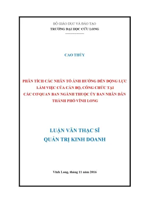 Luận văn thạc sĩ phân tích các nhân tố ảnh hưởng đến động lực làm việc của cán bộ công chức tại các cơ quan ban ngành thuộc ủy ban nhân dân thành phố vĩnh long