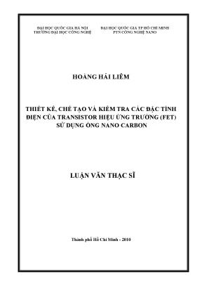 Luận văn thạc sĩ thiết kế chế tạo và kiểm tra các đặc tính điện của transistor hiệu ứng trường fet sử dụng ống nano carbon luận văn ths vật liệu và linh kiện nanô