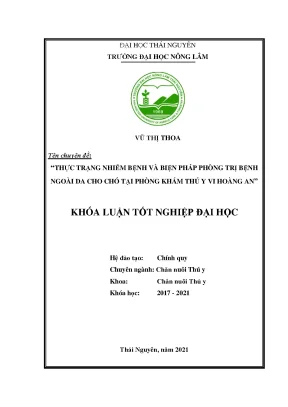 Luận văn tốt nghiệp thực trạng nhiễm bệnh và biện pháp phòng trị bệnh ngoài da cho chó tại phòng khám thú y vi hoàng an