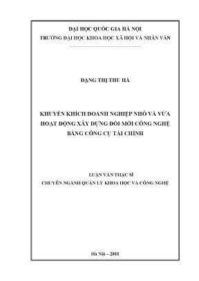 Luận văn thạc sĩ khuyến khích doanh nghiệp nhỏ và vừa hoạt động xây dựng đổi mới công nghệ bằng công cụ tài chính