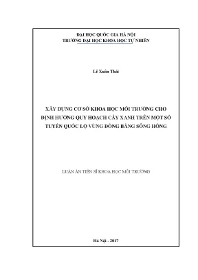Luận án tiến sĩ xây dựng cơ sở khoa học môi trường cho định hướng quy hoạch cây xanh trên một số tuyến quốc lộ vùng đồng bằng sông hồng