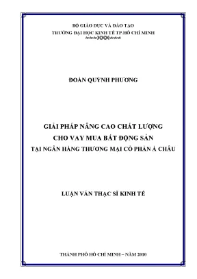 Luận văn thạc sĩ giải pháp nâng cao chất lượng cho vay mua bất động sản tại ngân hàng thương mại cổ phần á châu luận văn thạc sĩ