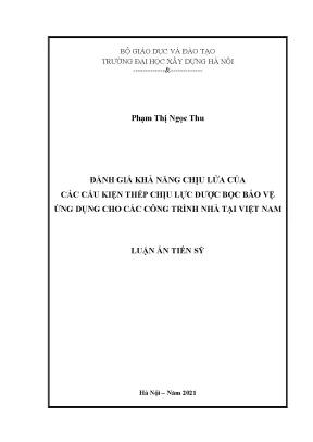Luận án tiến sĩ đánh giá khả năng chịu lửa của các cấu kiện thép chịu lực được bọc bảo vệ ứng dụng cho các công trình nhà tại việt nam