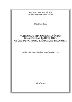 Luận văn thạc sĩ nghiên cứu khả năng chuyển đổi giữa các đặc tả hình thức và ứng dụng trong kiểm chứng phần mềm