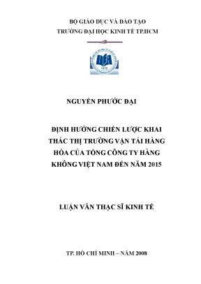 Luận văn thạc sĩ định hướng chiến lược khai thác thị trường vận tải hàng hóa của tổng công ty hàng không việt nam đến năm 2015