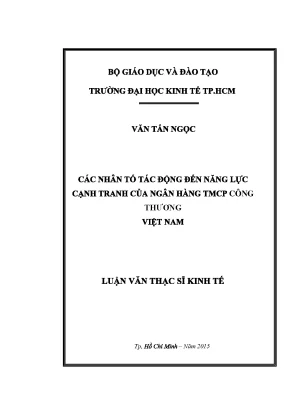 Luận văn thạc sĩ các nhân tố tác động đến năng lực cạnh tranh của ngân hàng thương mại cổ phần công thương việt nam