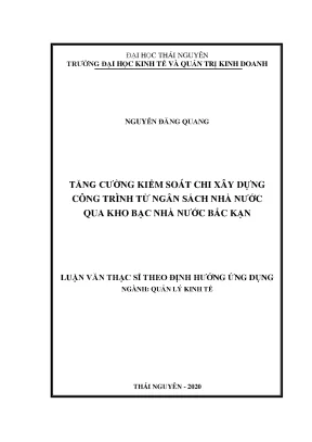 Luận văn thạc sĩ quản lý kinh tế tăng cường kiểm soát chi xây dựng công trình từ ngân sách nhà nước qua kho bạc nhà nước bắc kạn
