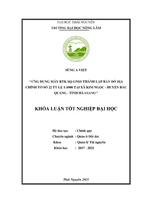 Luận văn tốt nghiệp ứng dụng công nghệ tin học trong phương pháp đo vẽ chi tiết bằng máy rtk về công tác chỉnh lí tờ bản đồ số 22 tỷ lệ 1 1000 xã kim ngọc huyện bắc quang tỉnh hà giang