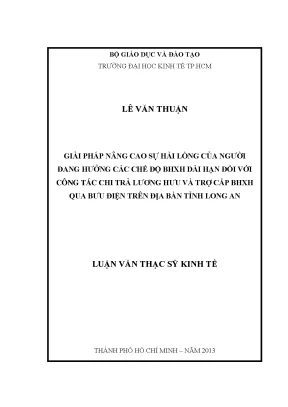 Luận văn thạc sĩ giải pháp nâng cao sự hài lòng của người đang hưởng các chế độ bhxh dài hạn đối với công tác chi trả lương hưu và trợ cấp bhxh qua bưu điện trên địa bàn tỉnh long an luận văn thạc sĩ