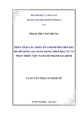 Luận văn thạc sĩ phân tích các nhân tố ảnh hưởng đến rủi ro tín dụng tại ngân hàng thương mại cổ phần đầu tư và phát triển việt nam chi nhánh gia định