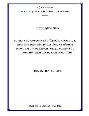 Luận án tiến sĩ nghiên cứu mối quan hệ giữa động cơ du lịch hình ảnh điểm đến sự hài lòng và hành vi tương lai của du khách nội địa nghiên cứu trường hợp điểm đến du lịch đồng tháp