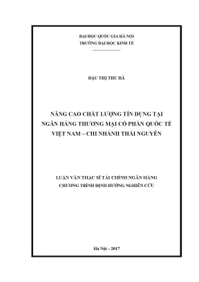 Luận văn thạc sĩ nâng cao chất lượng tín dụng tại ngân hàng thương mại cổ phần quốc tế việt nam chi nhánh thái nguyên