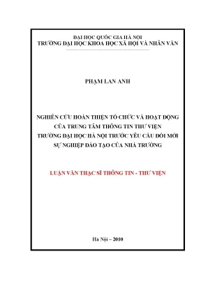 Luận văn thạc sĩ nghiên cứu hoàn thiện tổ chức và hoạt động của trung tâm thông tin thư viện trường đại học hà nội trước yêu cầu đổi mới sự nghiệp đào tạo của nhà trường