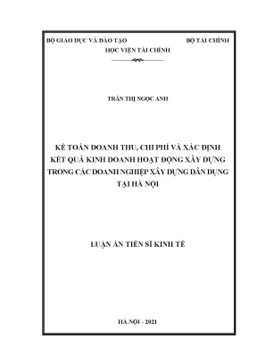 Luận án tiến sĩ kế toán doanh thu chi phí và xác định kết quả kinh doanh hoạt đông xây dựng trong các doanh nghiệp xây dựng dân dụng tại hà nội