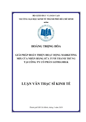 Luận văn thạc sĩ giải pháp hoàn thiện hoạt động marketing mix của nhãn hàng sữa tươi thanh trùng tại công ty cổ phần lothamilk