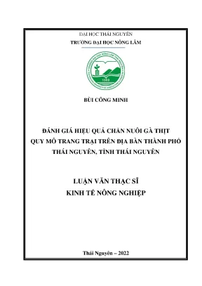 Luận văn thạc sĩ đánh giá hiệu quả chăn nuôi gà thịt quy mô trang trại trên địa bàn tp thái nguyên tỉnh thái nguyên