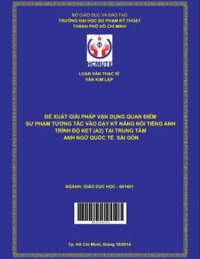 Luận văn thạc sĩ hcmute đề xuất giải pháp vận dụng quan điểm sư phạm tương tác vào dạy kỹ năng nói tiếng anh trình độ ket a2 tại trung tâm anh ngữ quốc tế sài gòn