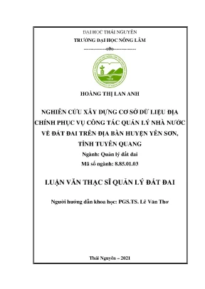 Luận văn tốt nghiệp nghiên cứu xây dựng cơ sở dữ liệu địa chính phục vụ công tác quản lý nhà nước về đất đai trên địa bàn huyện yên sơn tỉnh tuyên quang