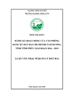 Luận văn tốt nghiệp đánh giá hoạt động của văn phòng đăng ký đất đai chi nhánh tam dương tỉnh vĩnh phúc giai đoạn 2016 2019