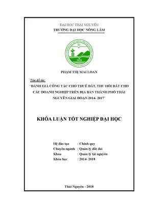 Luận văn tốt nghiệp đánh giá công tác cho thuê đất thu hồi đất cho các doanh nghiệp trên địa bàn thành phố thái nguyên giai đoạn 2014 2017