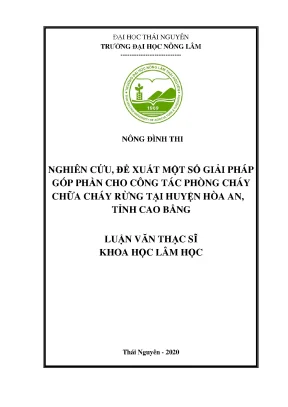 Luận văn tốt nghiệp nghiên cứu đề xuất một số giải pháp góp phần cho công tác phòng cháy chữa cháy rừng tại huyện hòa an tỉnh cao bằng