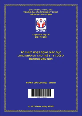 Luận văn thạc sĩ hcmute tổ chức hoạt động giáo dục lòng nhân ái cho trẻ 5 6 tuổi ở trường mầm non