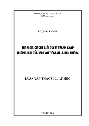 Luận văn thạc sĩ tham gia cơ chế giải quyết tranh chấp thương mại của wto với tư cách là bên thứ ba