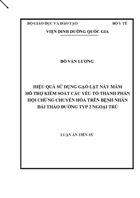 Luận án tiến sĩ hiệu quả sử dụng gạo lật nảy mầm hỗ trợ kiểm soát các yếu tố thành phần hội chứng chuyển hóa trên bệnh nhân đái tháo đường typ 2 ngoại trú