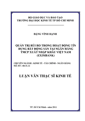 Luận văn thạc sĩ quản trị rủi ro trong hoạt động tín dụng bất động sản tại ngân hàng tmcp nhập khẩu việt nam