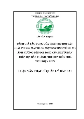 Luận văn tốt nghiệp đánh giá tác động của việc thu hồi đất giải phóng mặt bằng một số công trình có ảnh hưởng đến cuộc sông của người dân trên địa bàn thành phố điện biên phủ tỉnh điện biên