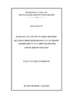 Luận văn thạc sĩ đánh giá các yếu tố tác động đến hiệu quả hoạt động kinh doanh của các doanh nghiệp vừa và nhỏ trên thị trường chứng khoán việt nam luận văn thạc sĩ