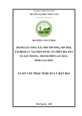 Luận văn tốt nghiệp đánh giá công tác bồi thường hỗ trợ tái định cư tại một số dự án trên địa bàn xã san thàng thành phố lai châu tỉnh lai châu