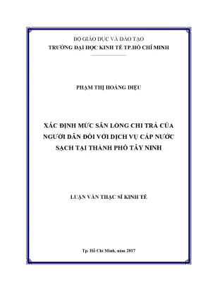 Luận văn thạc sĩ xác định mức sẵn lòng chi trả của người dân đối với dịch vụ cấp nước sạch tại thành phố tây ninh tỉnh tây ninh
