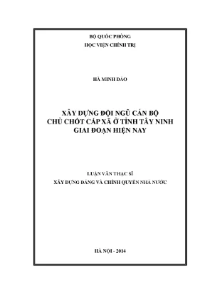 Luận văn thạc sĩ xây dựng đội ngũ cán bộ chủ chốt cấp xã ở tỉnh tây ninh giai đoạn hiện nay