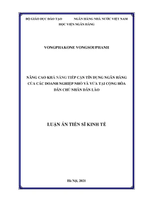 Luận án tiến sĩ nâng cao khảnăng tiếp cận tín dụng ngân hàng của các doanh nghiệp nhỏvà vừa tại cộng hòa dân chủnhân dân lào