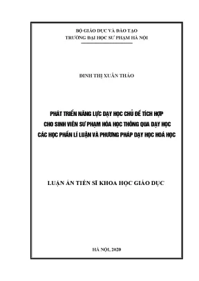 Luận án tiến sĩ phát triển năng lực dạy học chủ đề tích hợp cho sinh viên sư phạm hóa học thông qua dạy học các học phần lí luận và phương pháp dạy học hoá học